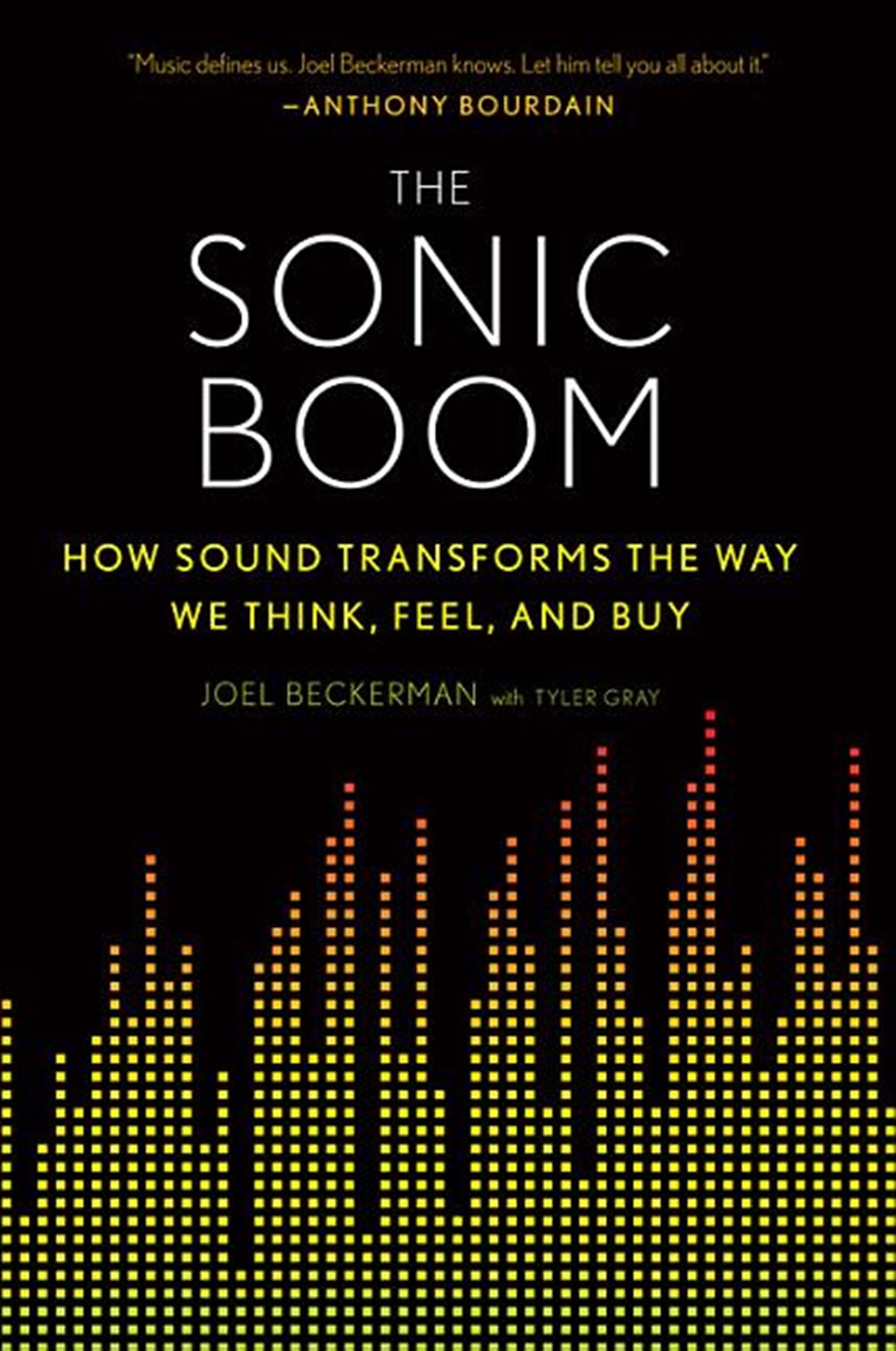 Sonic Boom: How Sound Transforms the Way We Think, Feel, and Buy