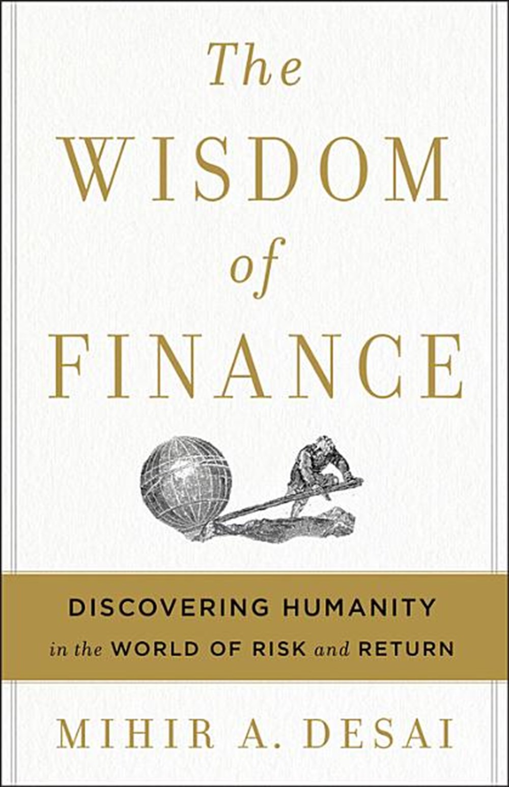 Wisdom of Finance Discovering Humanity in the World of Risk and Return
