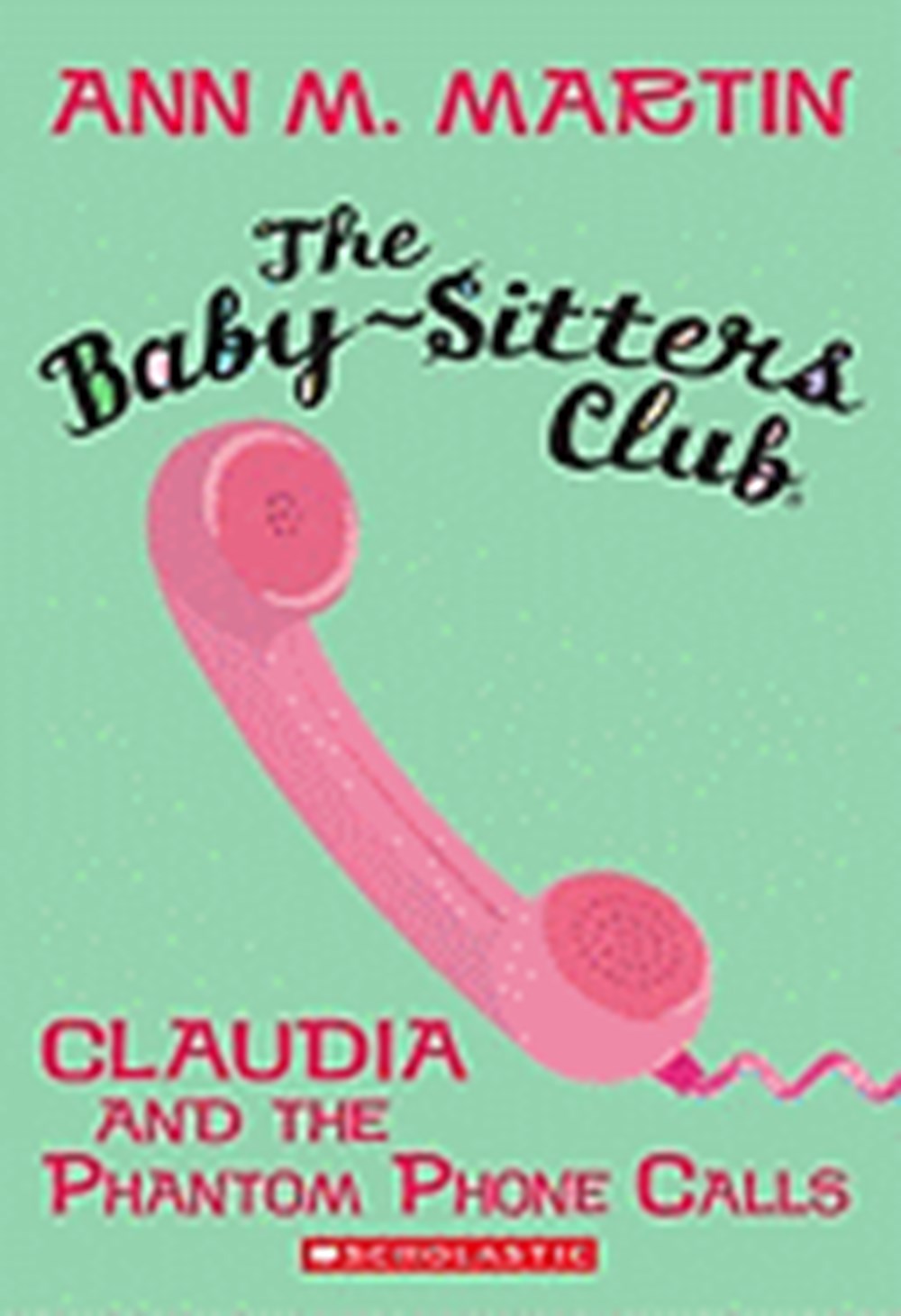 Claudia and the Phantom Phone Calls (the Baby-Sitters Club #2): Volume 2