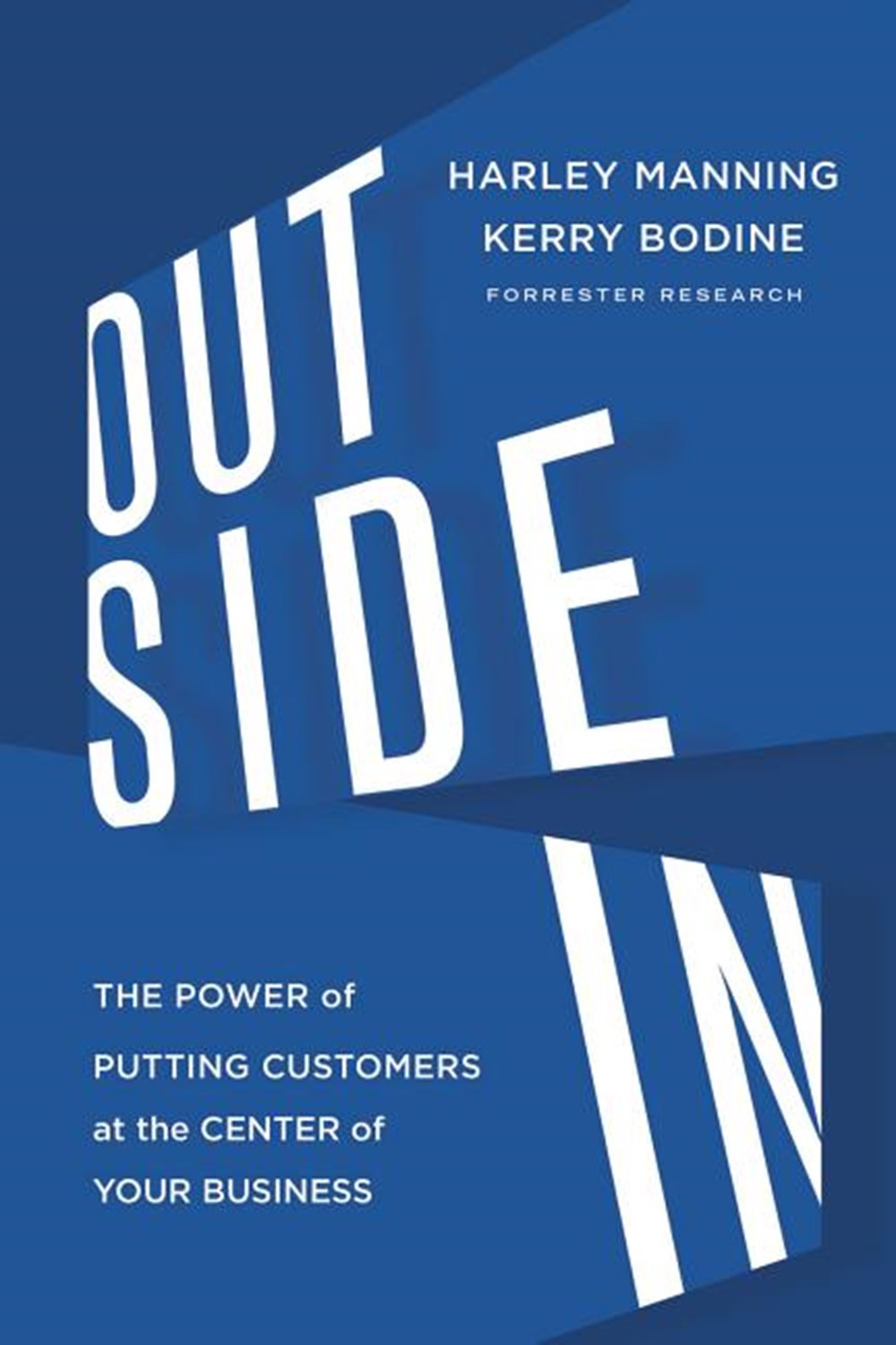 Outside in The Power of Putting Customers at the Center of Your Business