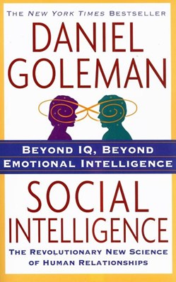  Social Intelligence: The New Science of Human Relationships