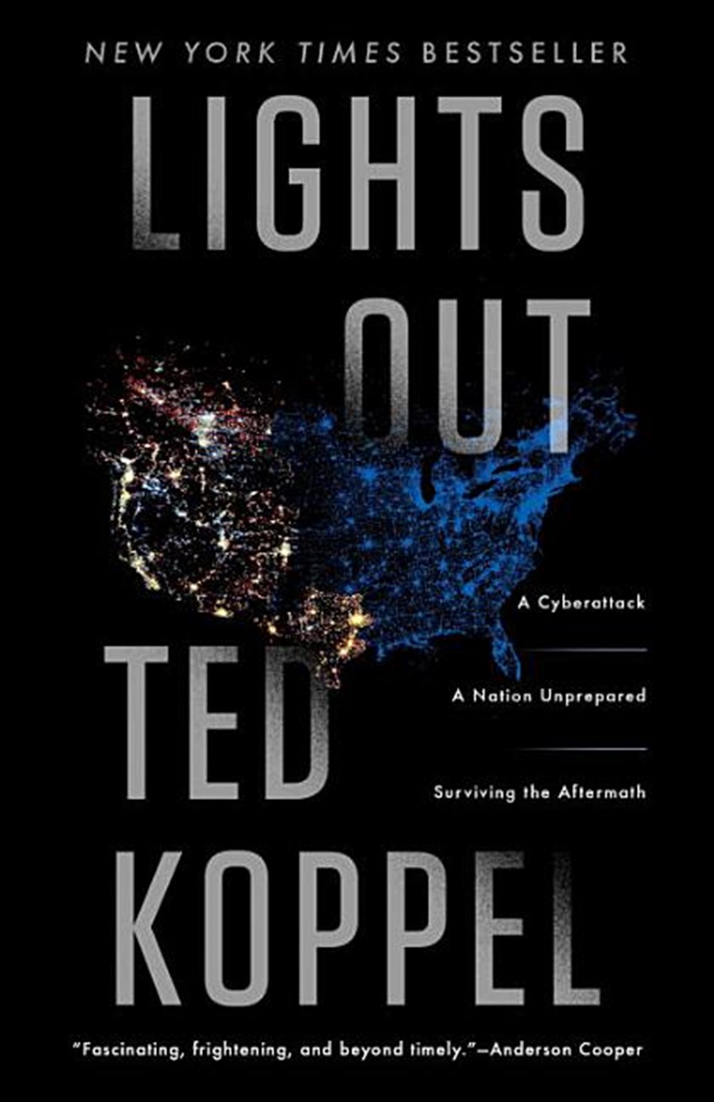 Lights Out: A Cyberattack: A Nation Unprepared: Surviving the Aftermath