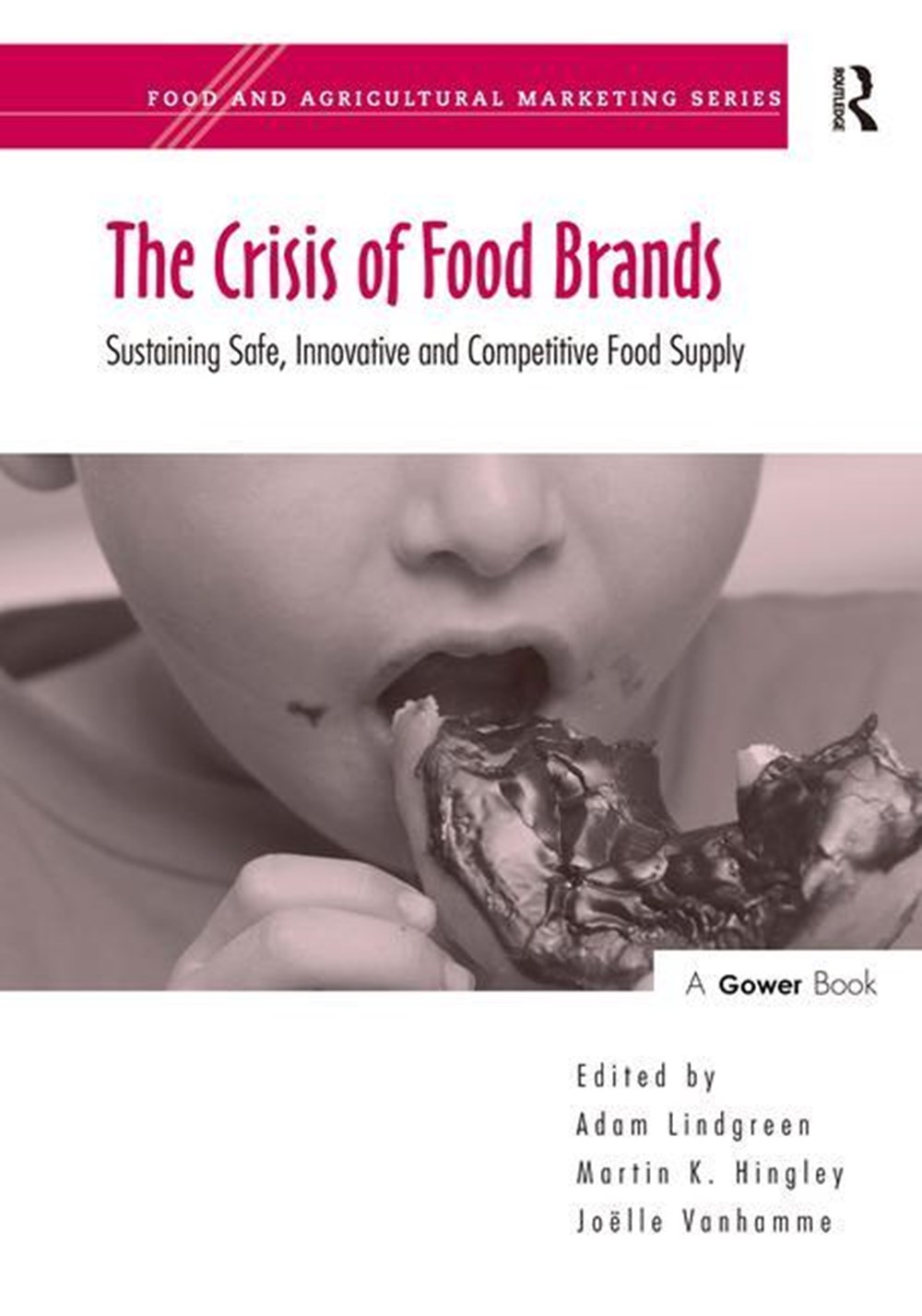 Crisis of Food Brands: Sustaining Safe, Innovative and Competitive Food Supply