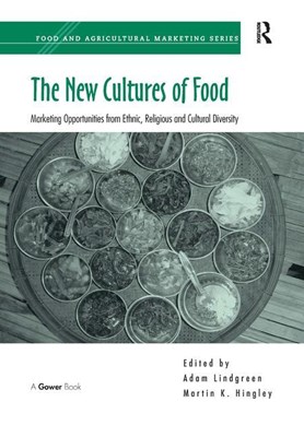 The New Cultures of Food: Marketing Opportunities from Ethnic, Religious and Cultural Diversity