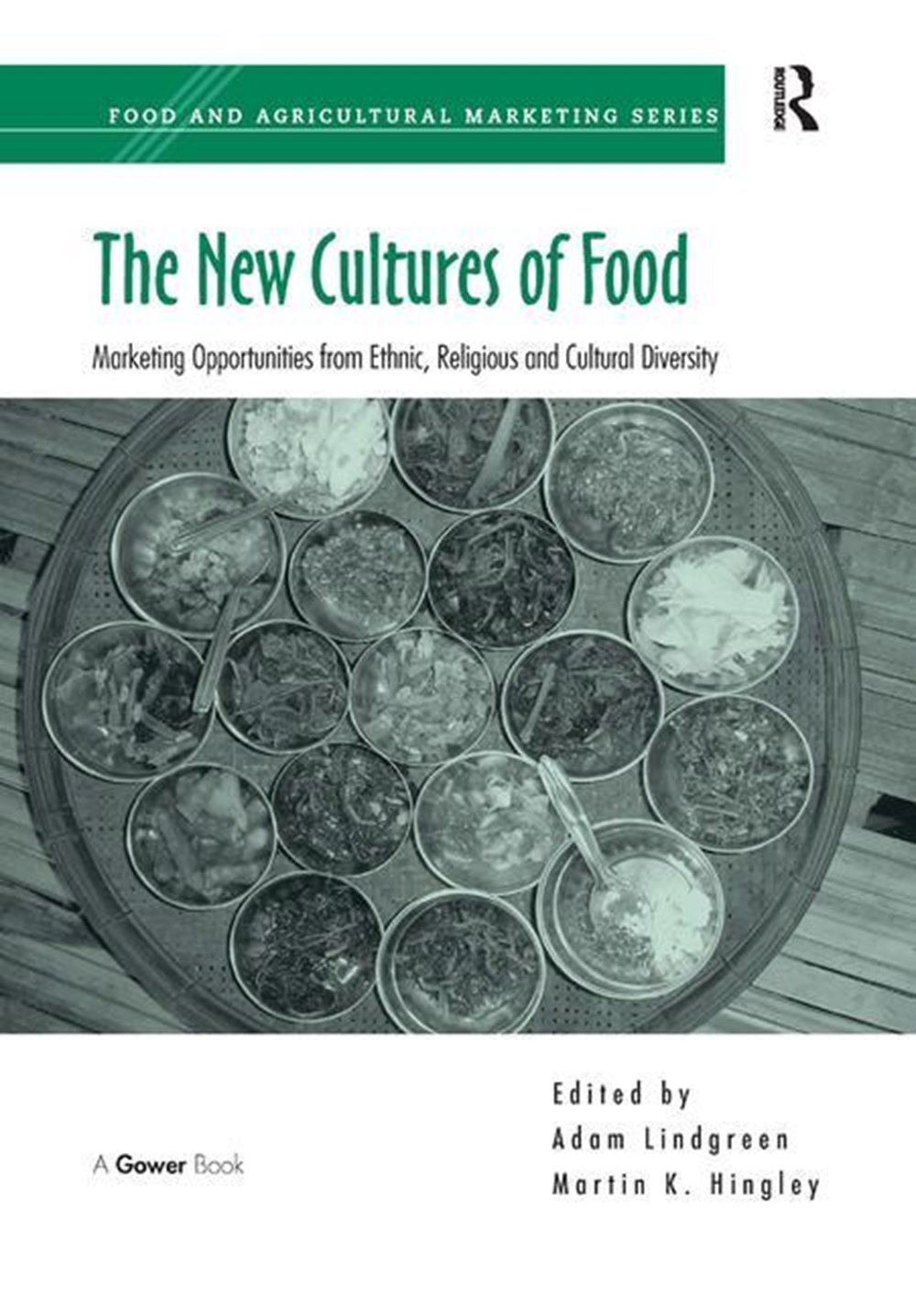 New Cultures of Food: Marketing Opportunities from Ethnic, Religious and Cultural Diversity