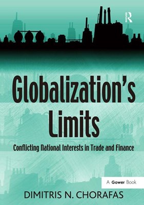  Globalization's Limits: Conflicting National Interests in Trade and Finance