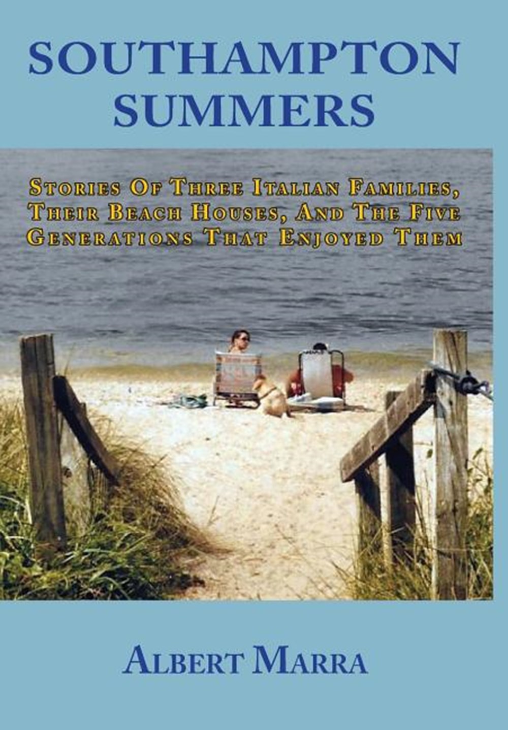 Southampton Summers: Stories of Three Italian Families, Their Beach Houses, and the Five Generations