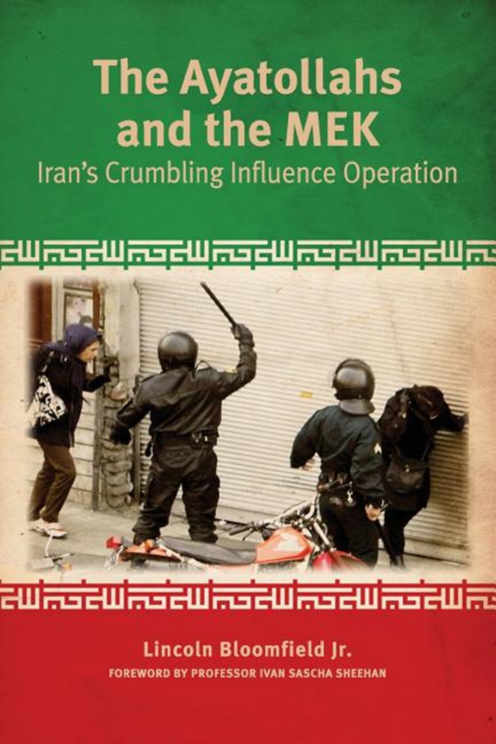 Ayatollahs and the MEK: Iran's Crumbling Influence Operation