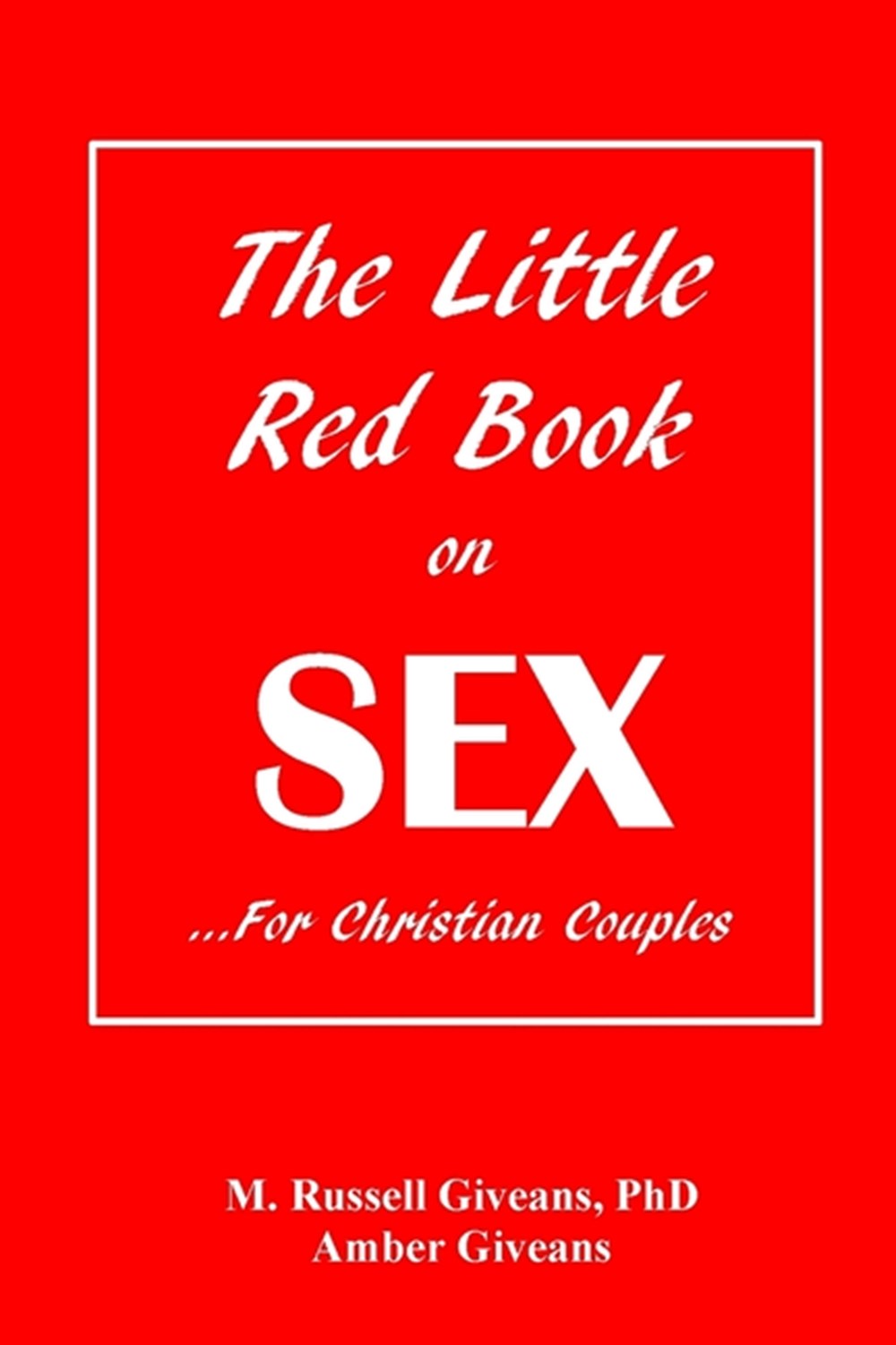 Little Red Book on Sex: ...For Christian Couples