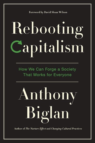 Rebooting Capitalism: How We Can Forge a Society That Works for Everyone