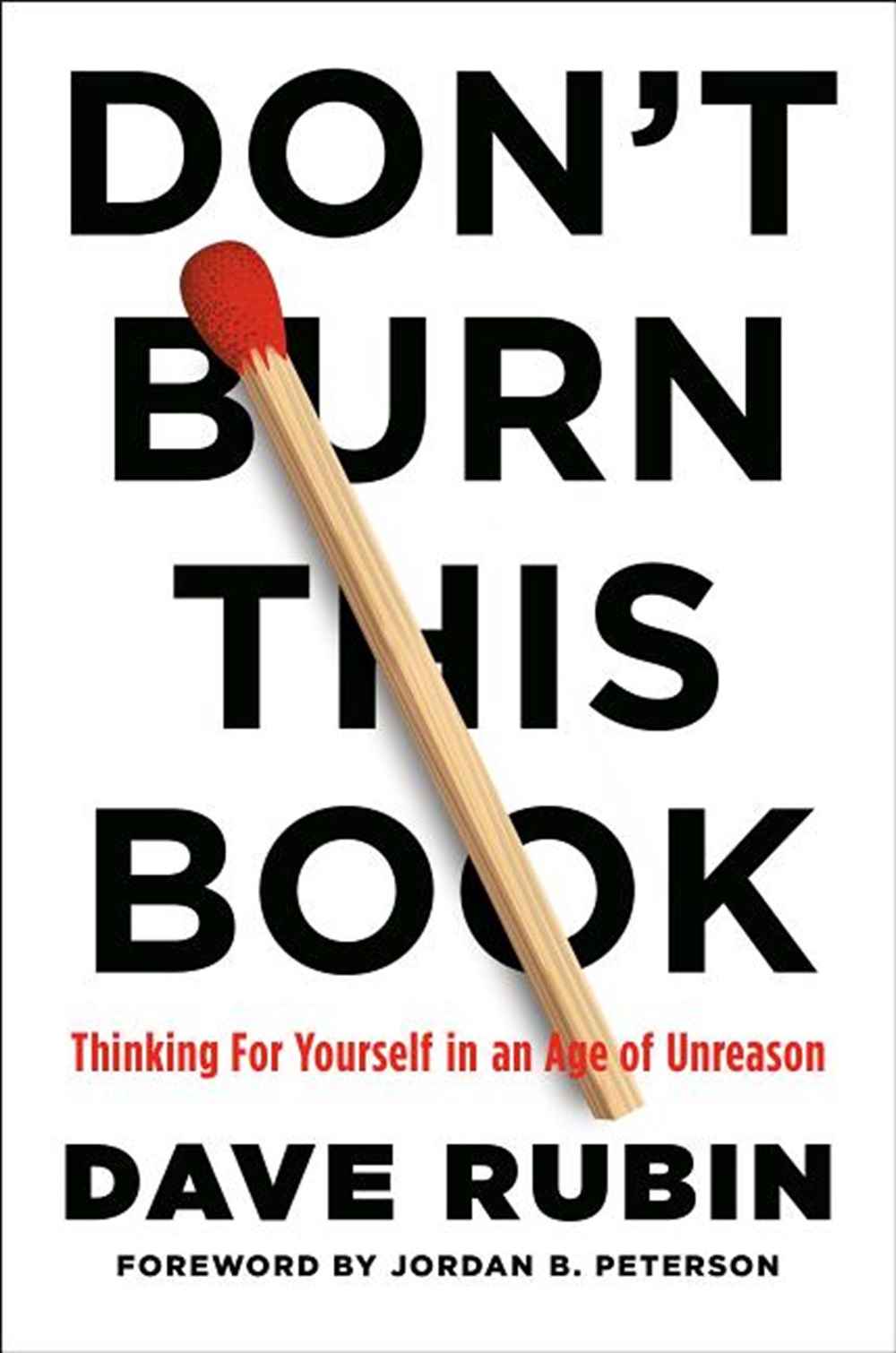 Don't Burn This Book Thinking for Yourself in an Age of Unreason