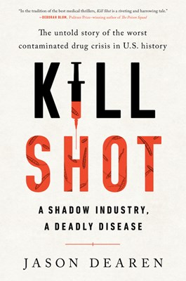  Kill Shot: A Shadow Industry, a Deadly Disease