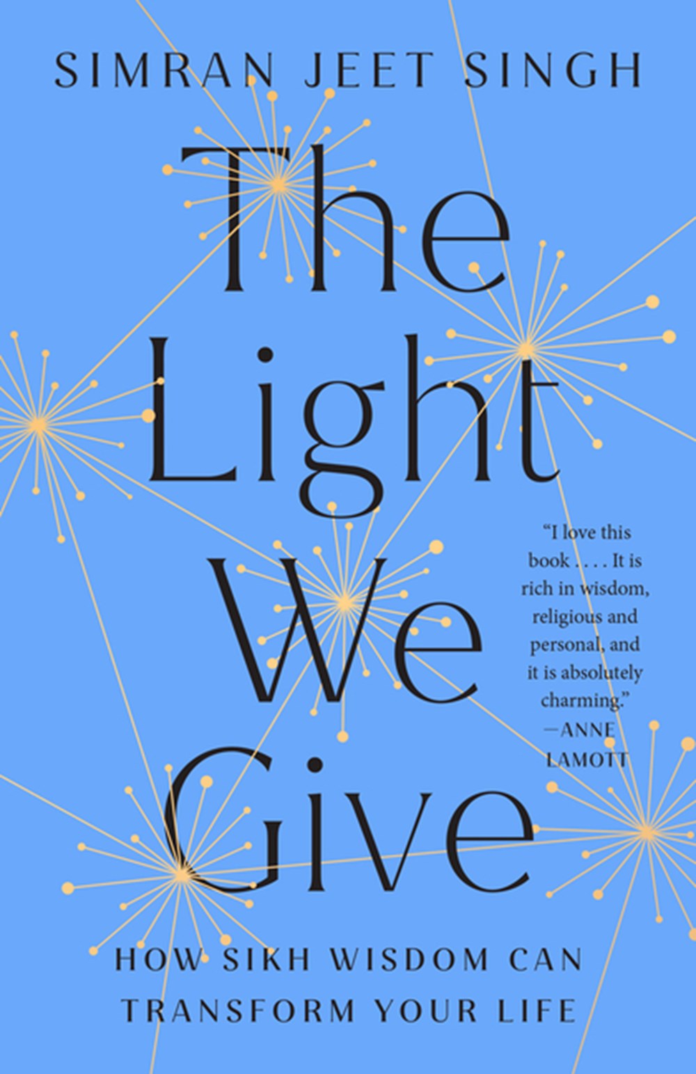 Light We Give: How Sikh Wisdom Can Transform Your Life