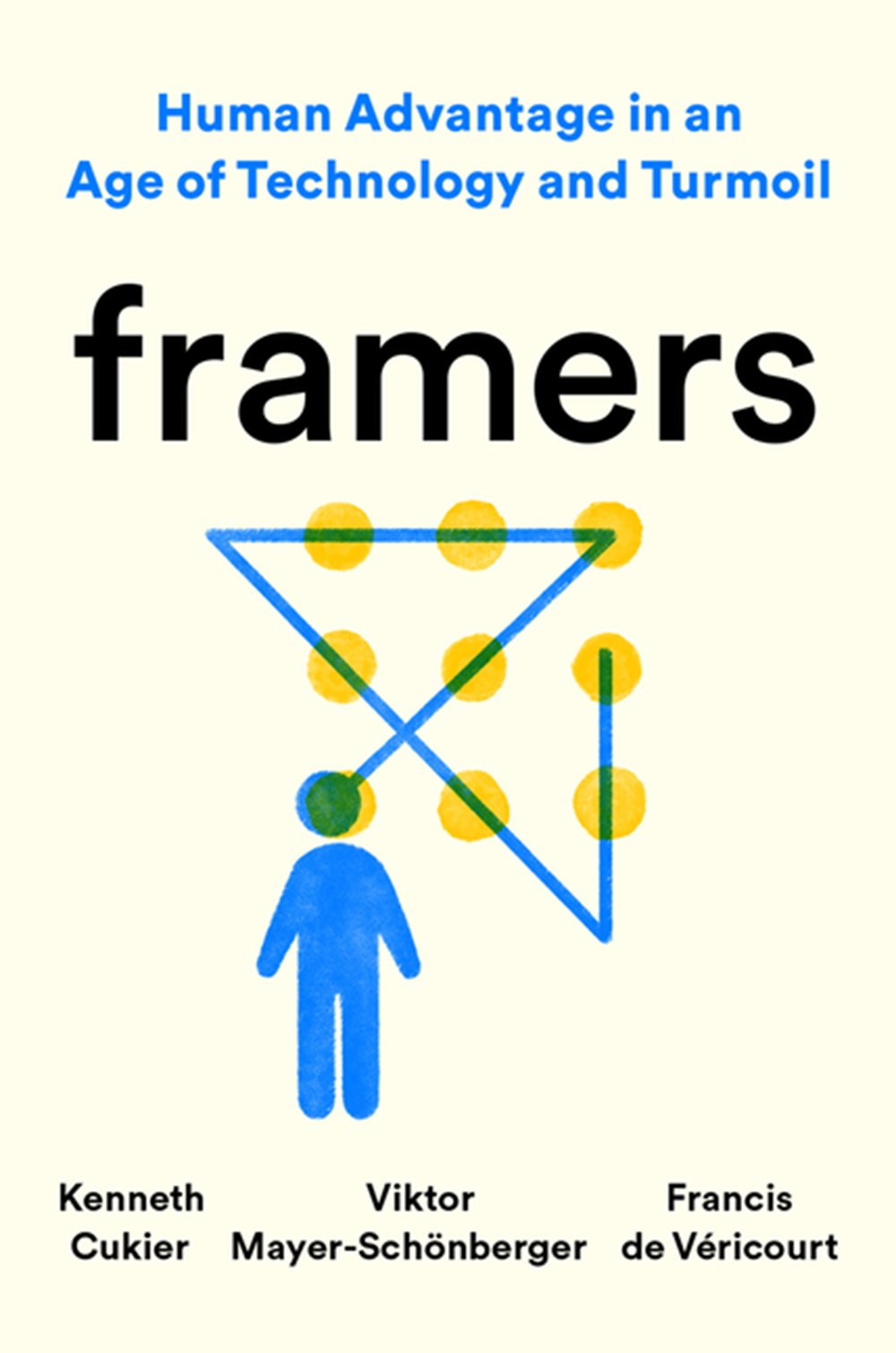 Framers Human Advantage in an Age of Technology and Turmoil