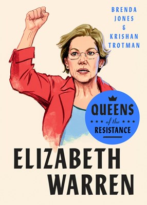 Queens of the Resistance: Elizabeth Warren