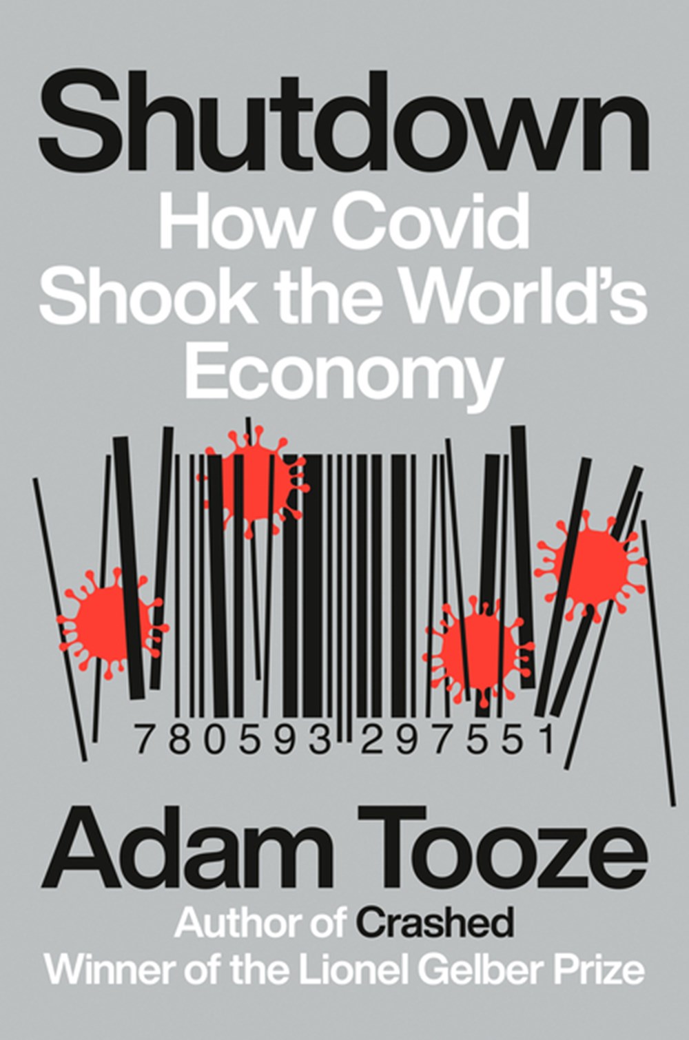 Shutdown How Covid Shook the World's Economy