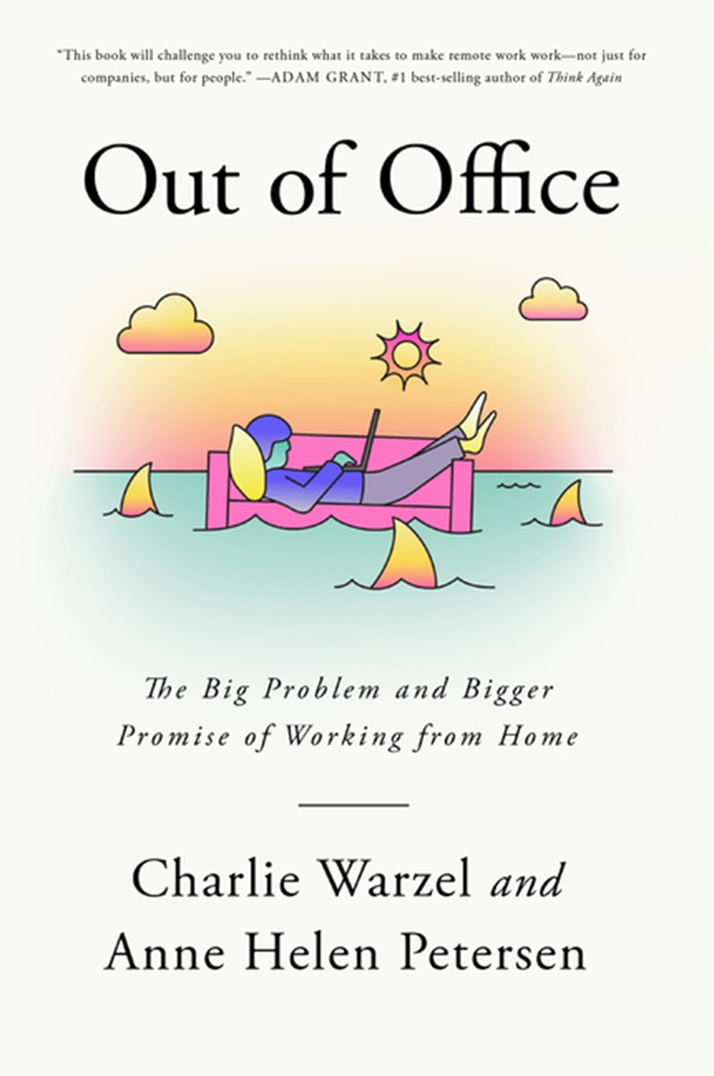 Out of Office The Big Problem and Bigger Promise of Working from Home