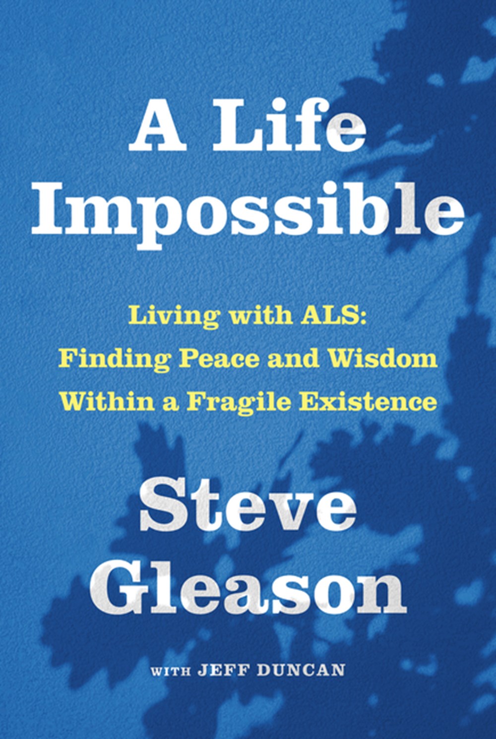 Life Impossible: Living with Als: Finding Peace and Wisdom Within a Fragile Existence