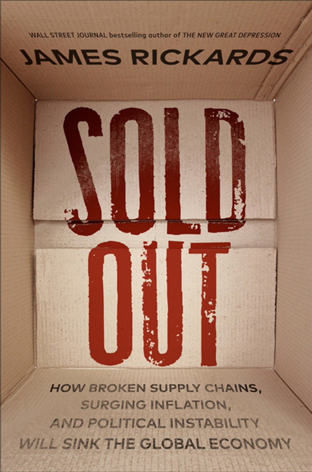 Sold Out: How Broken Supply Chains, Surging Inflation, and Political Instability Will Sink the Globa