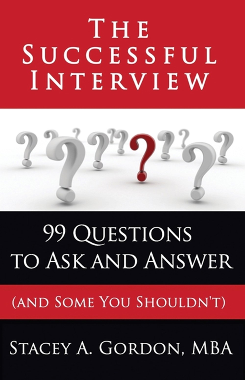 Successful Interview 99 Questions to Ask and Answer (and Some You Shouldn't)