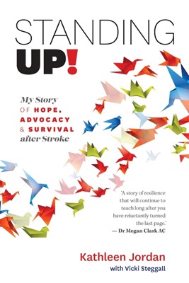 Standing Up!: My Story of Hope, Advocacy & Survival After Stroke