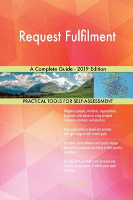  Request Fulfilment A Complete Guide - 2019 Edition