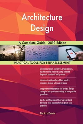 Architecture Design A Complete Guide - 2019 Edition