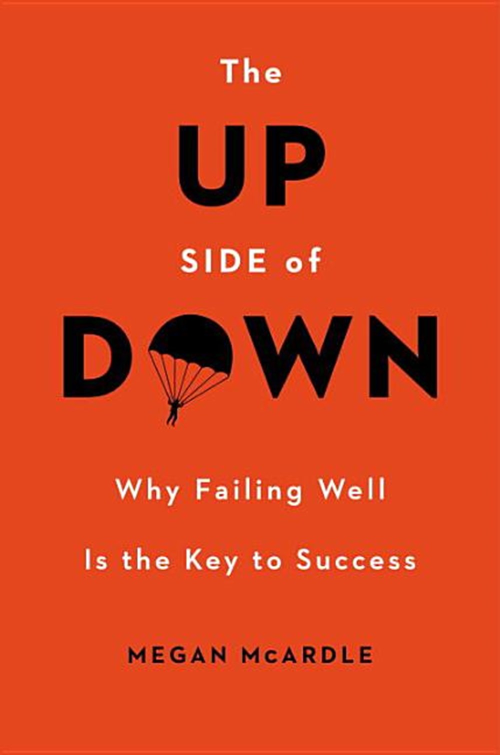 Up Side of Down: Why Failing Well Is the Key to Success