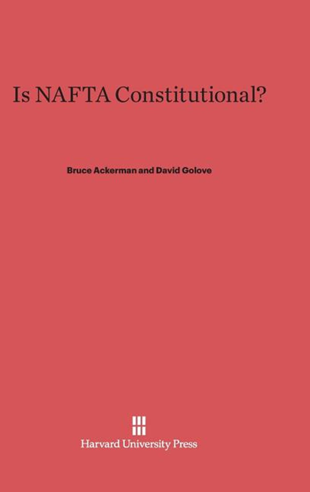 Is NAFTA Constitutional? (Reprint 2014)