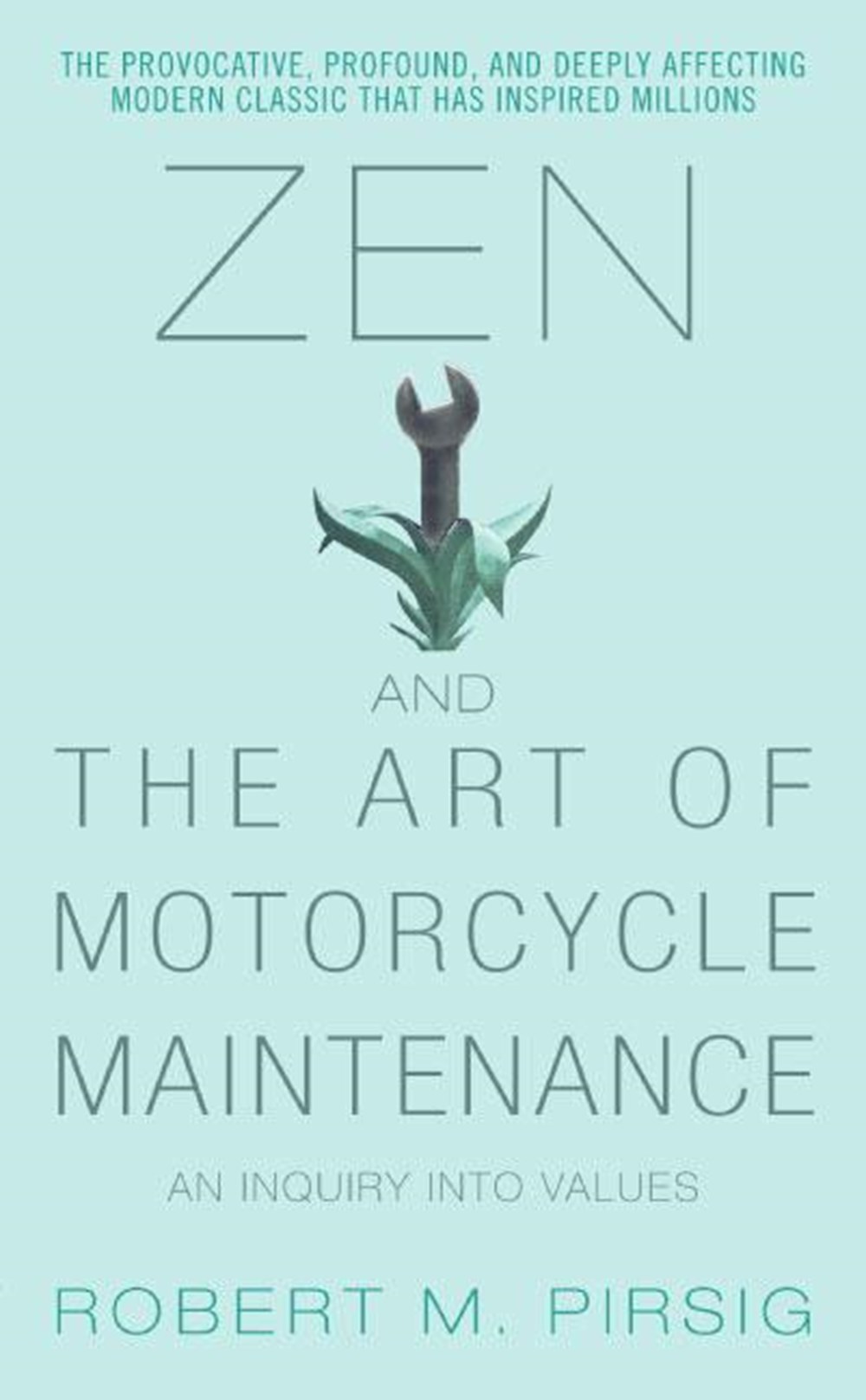 Zen and the Art of Motorcycle Maintenance: An Inquiry Into Values (Anniversary)