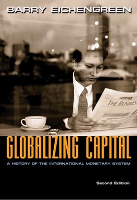  Globalizing Capital: A History of the International Monetary System - Second Edition (Revised)
