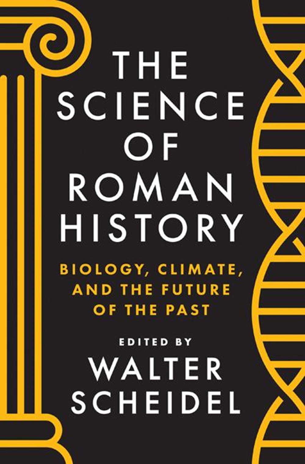 Science of Roman History: Biology, Climate, and the Future of the Past