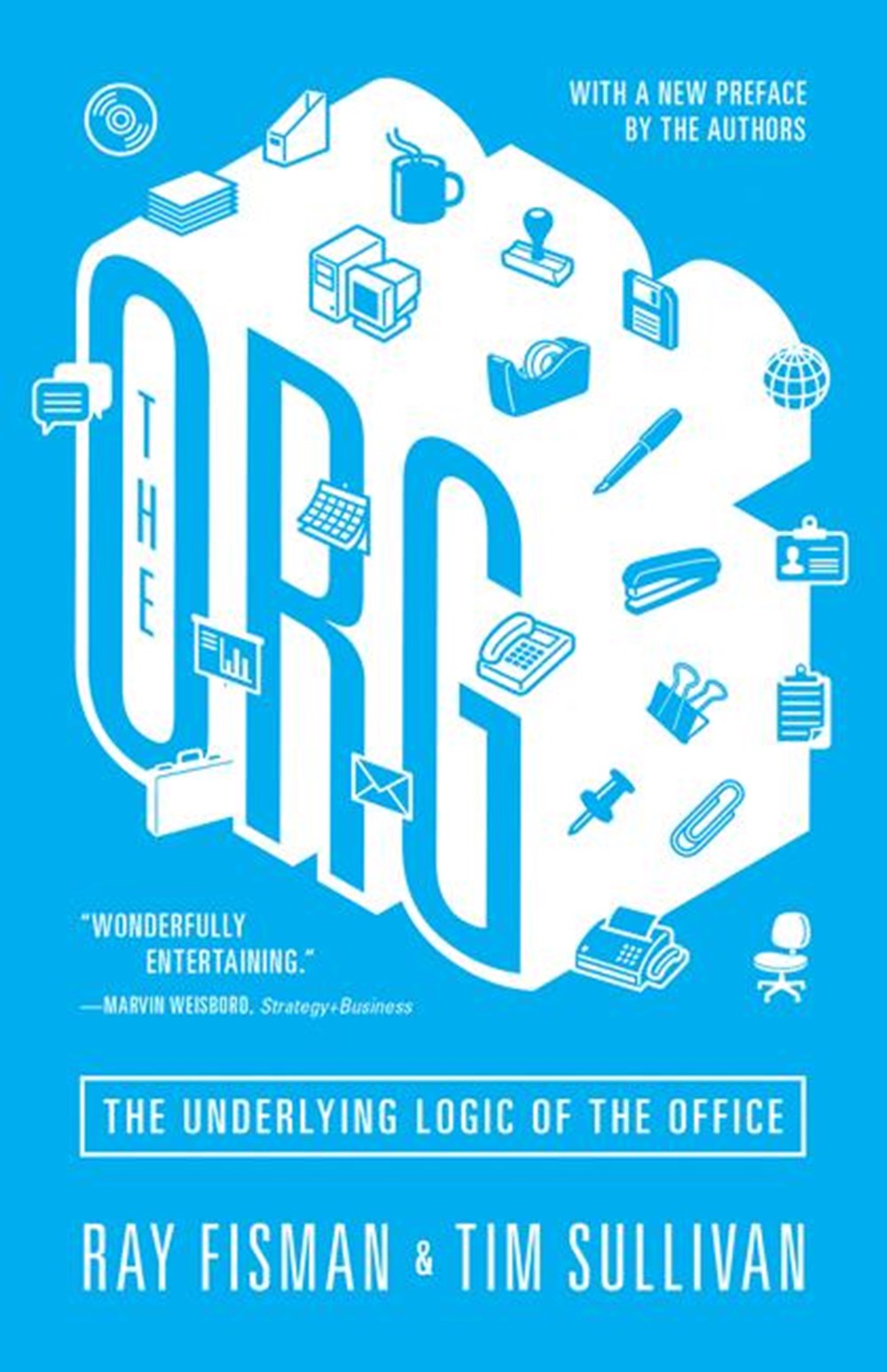 Org The Underlying Logic of the Office - Updated Edition