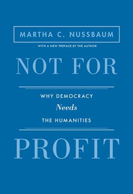  Not for Profit: Why Democracy Needs the Humanities - Updated Edition (Revised)