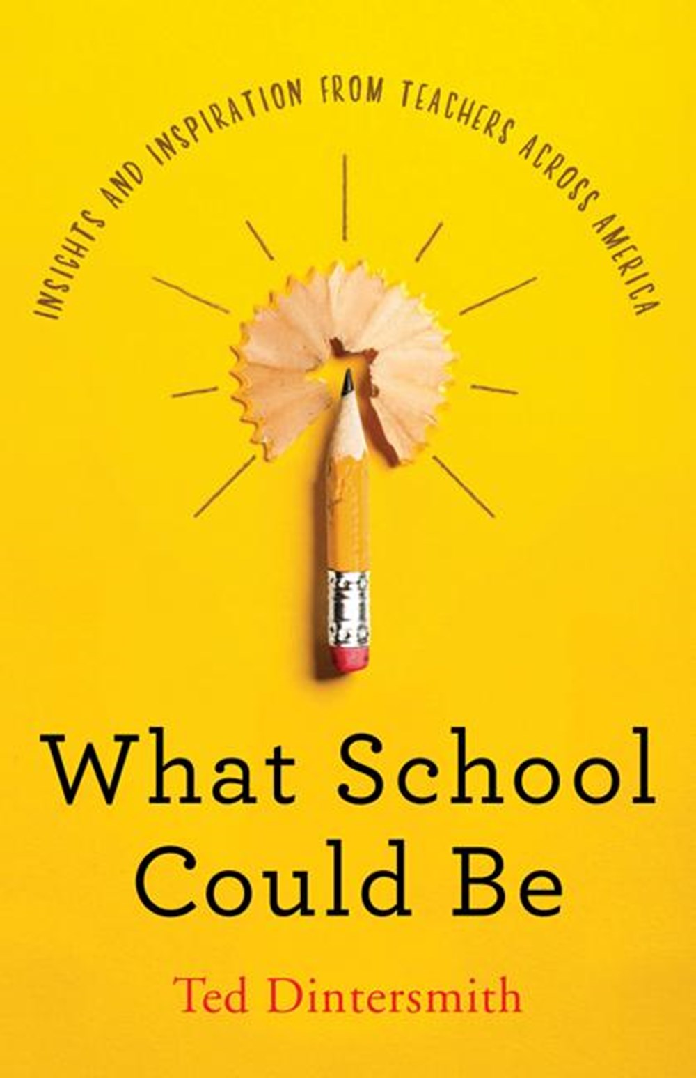 What School Could Be Insights and Inspiration from Teachers Across America