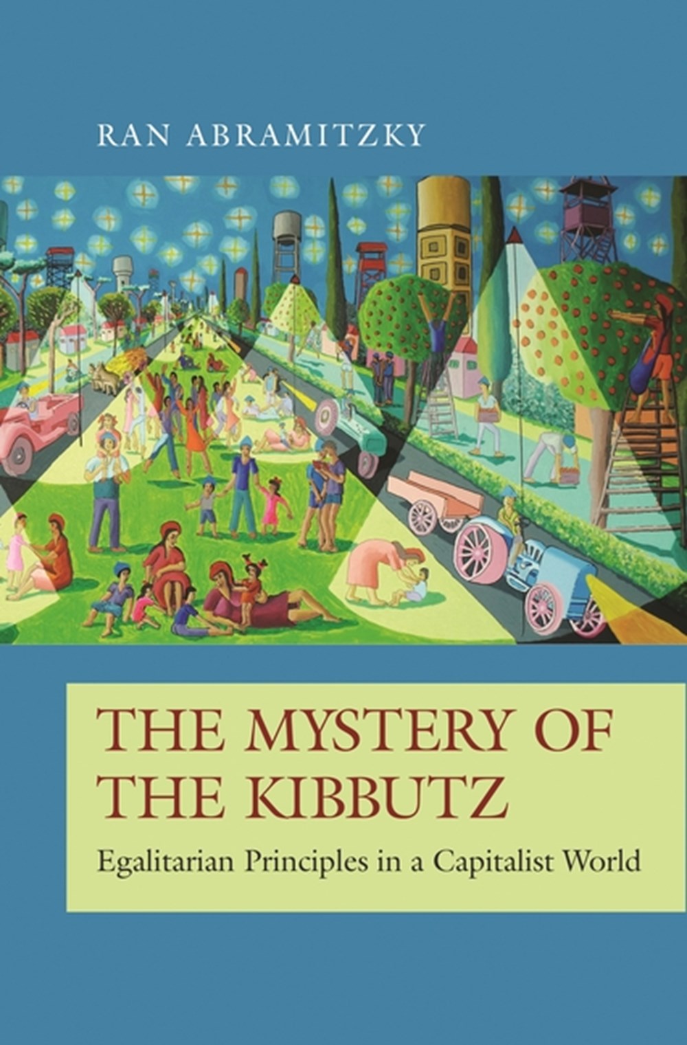 Mystery of the Kibbutz: Egalitarian Principles in a Capitalist World