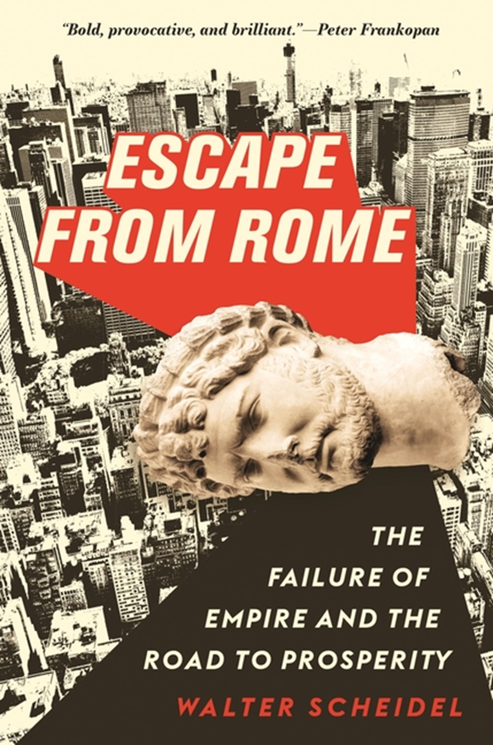 Escape from Rome The Failure of Empire and the Road to Prosperity