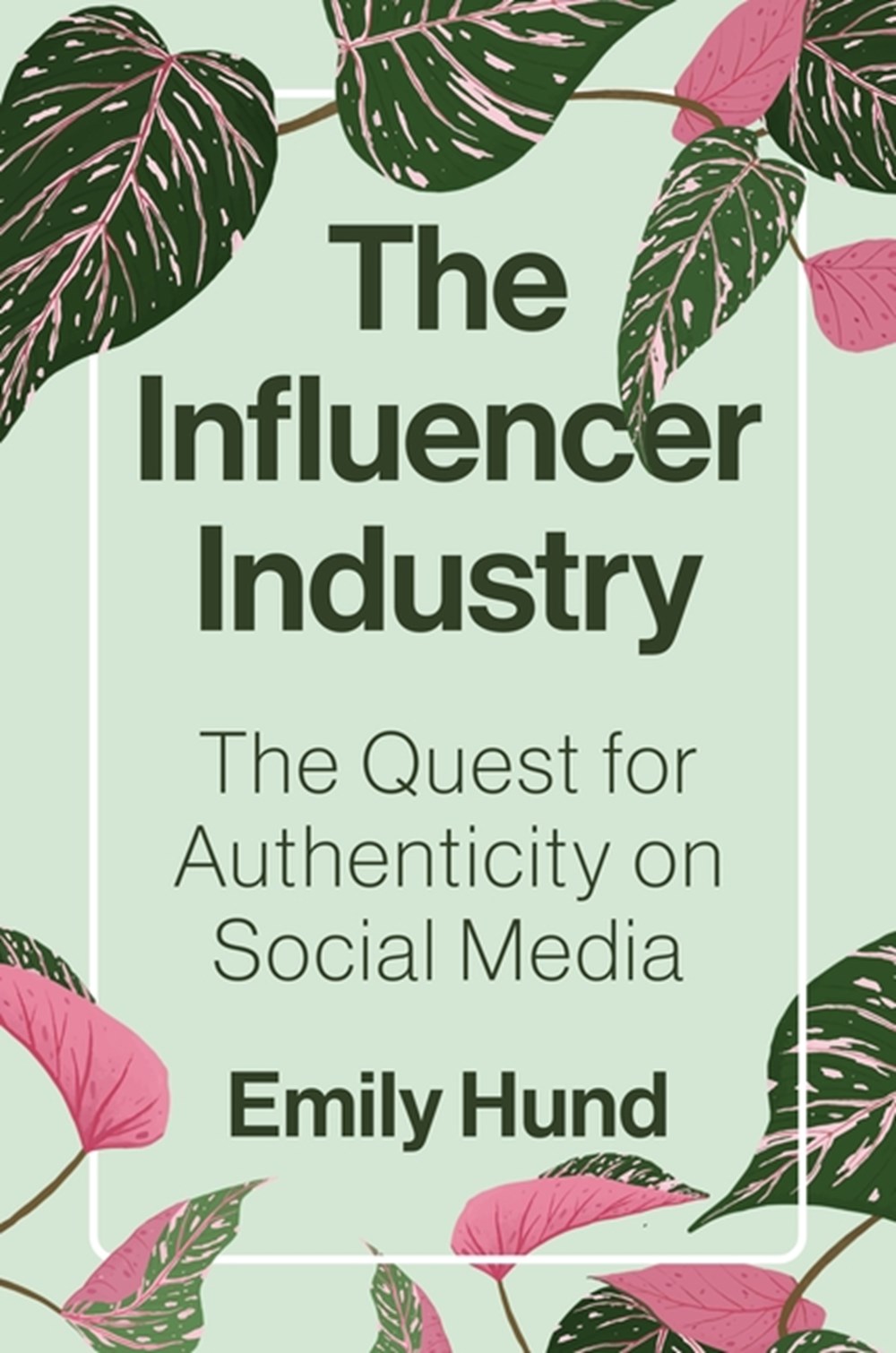 Influencer Industry: The Quest for Authenticity on Social Media