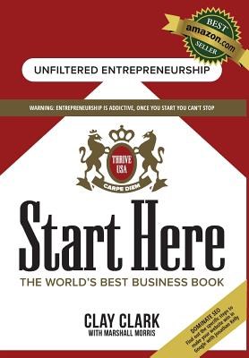 Start Here: The World's Best Business Growth & Consulting Book: Business Growth Strategies from The World's Best Business Coach