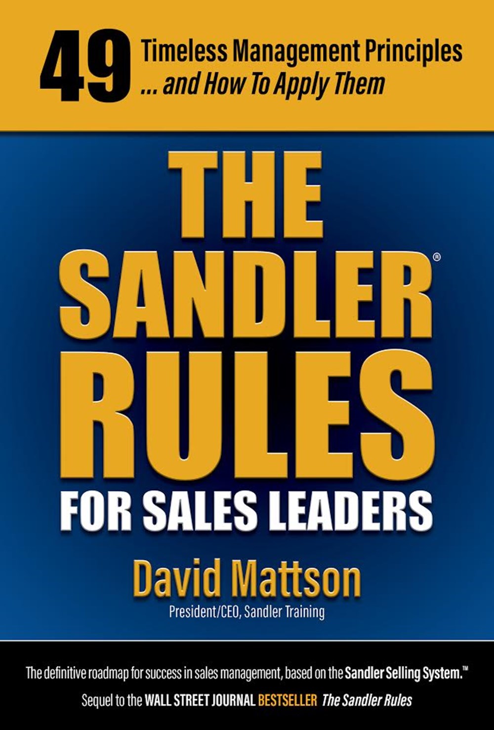 Sandler Rules for Sales Leaders 49 Timeless Management Principles . . . And How To Apply Them