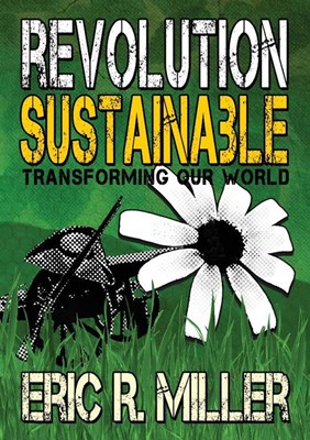 Revolution Sustainable: Transforming Our World