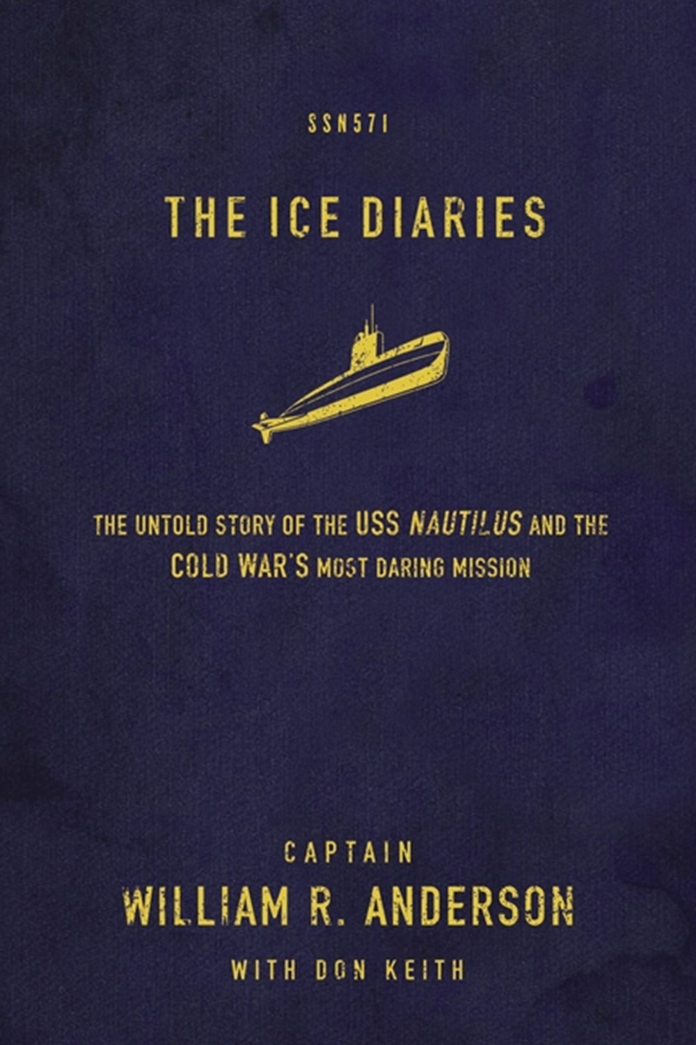 Ice Diaries the The True Story of One of Mankind's Greatest Adventures
