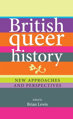 British Queer History PB: New Approaches and Perspectives