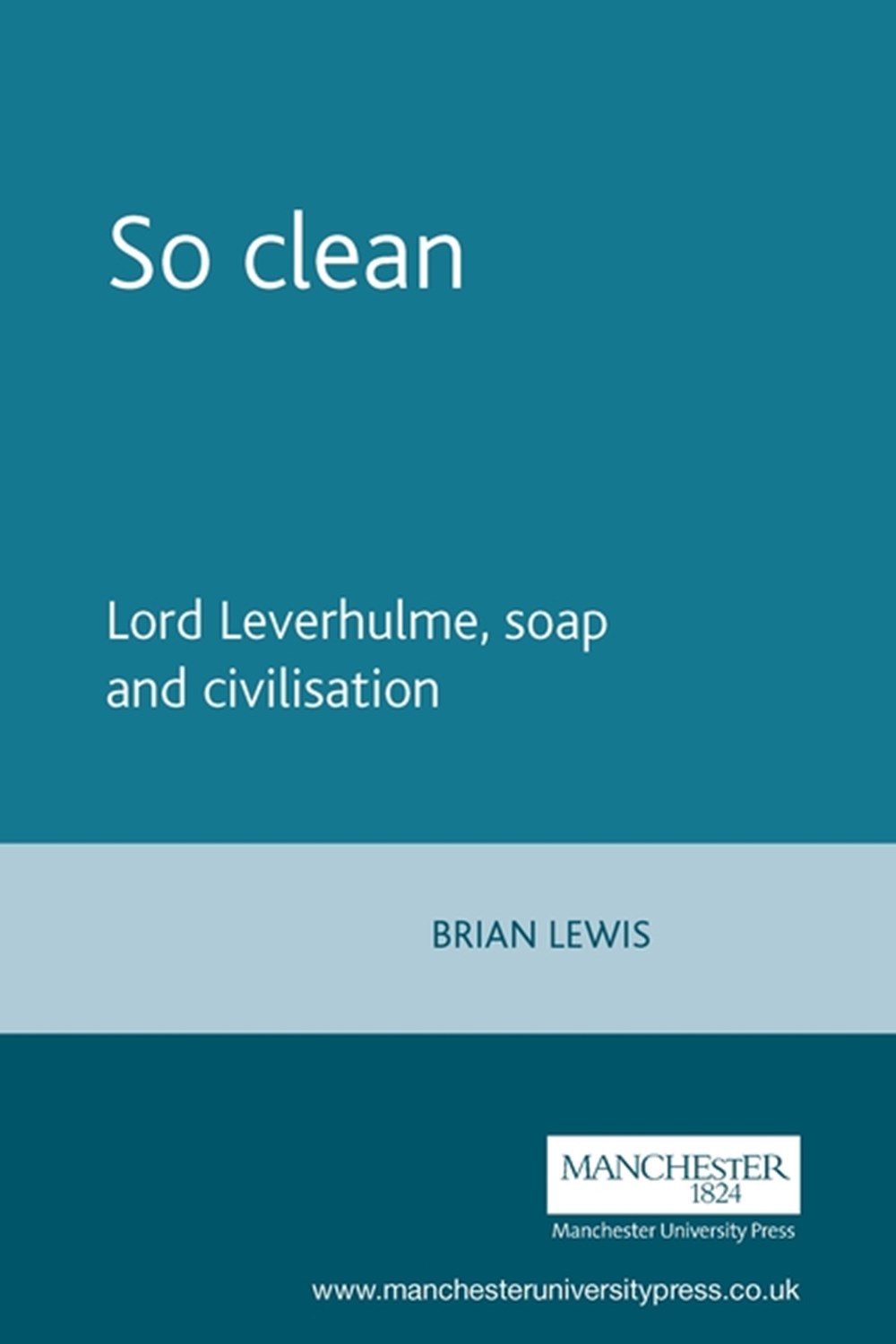 So Clean Lord Leverhulme, Soap and Civilization