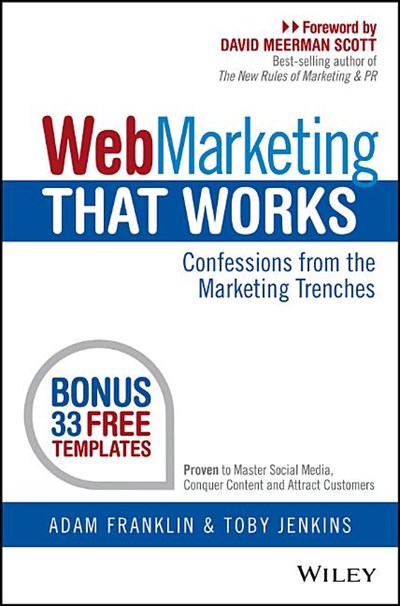  Web Marketing That Works: Confessions from the Marketing Trenches