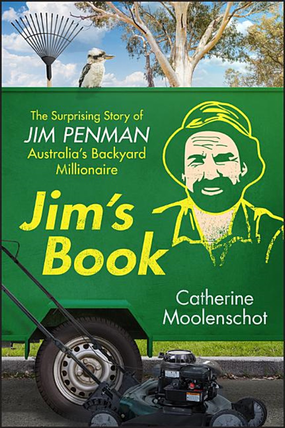 Jim's Book The Surprising Story of Jim Penman - Australia's Backyard Millionaire