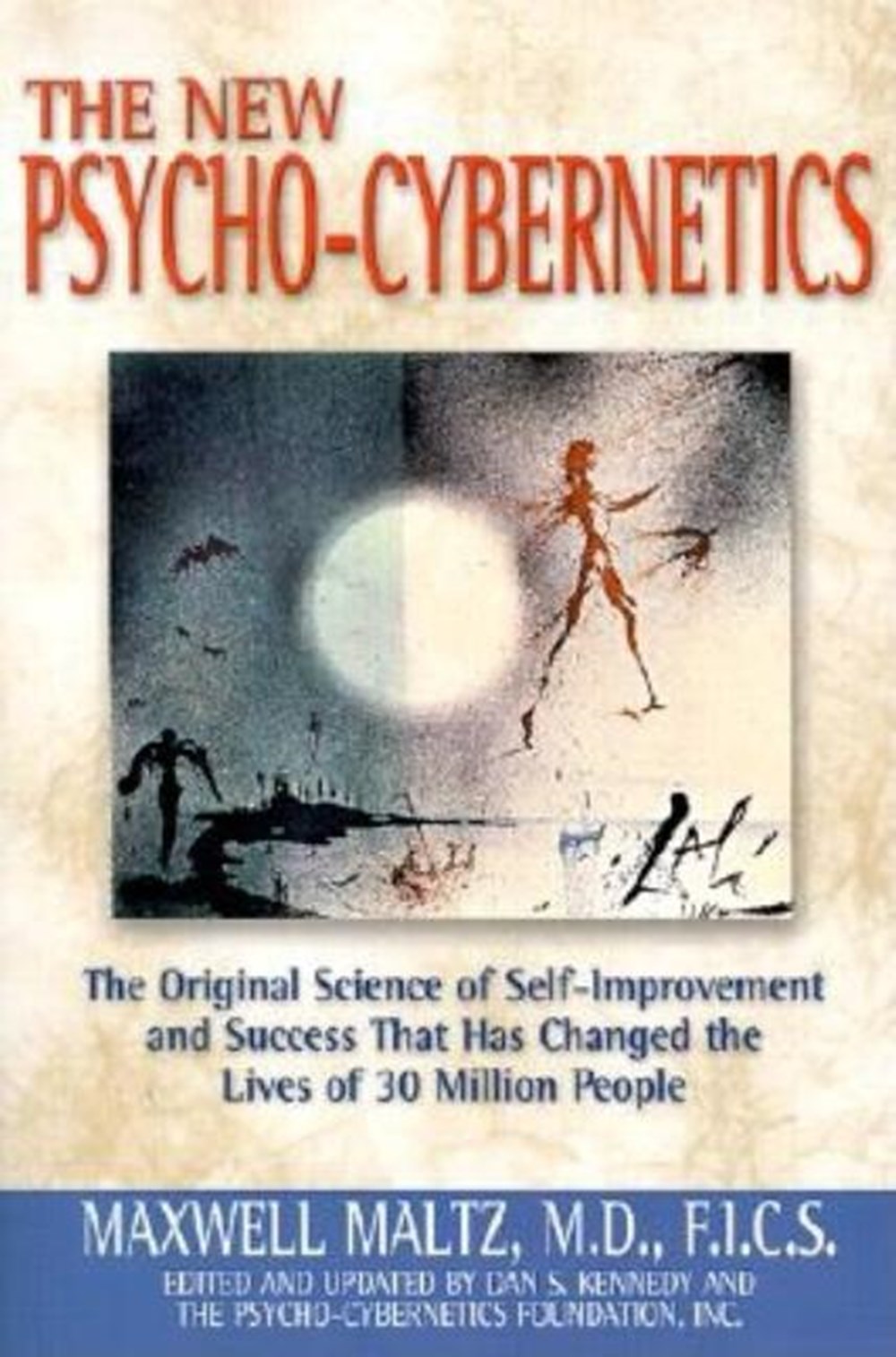 New Psycho-Cybernetics: The Original Science of Self-Improvement and Success That Has Changed the Li