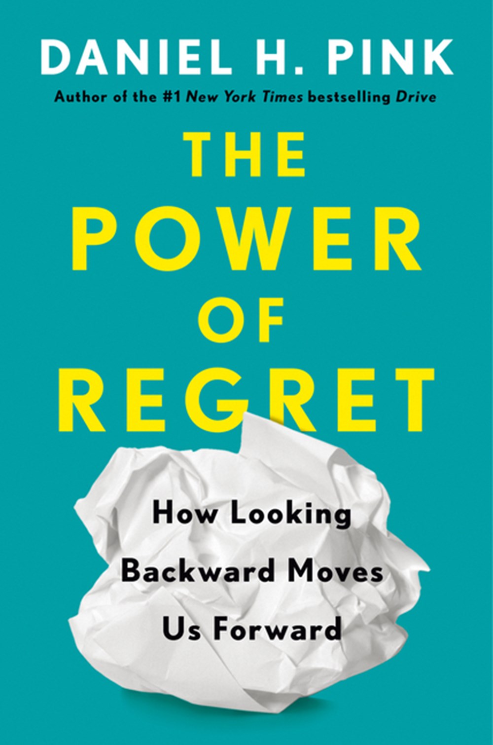 Power of Regret: How Looking Backward Moves Us Forward