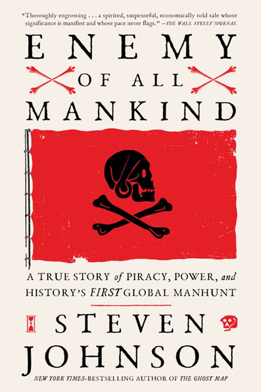Enemy of All Mankind A True Story of Piracy, Power, and History's First Global Manhunt