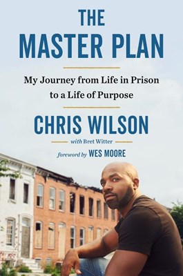 Master Plan: My Journey from Life in Prison to a Life of Purpose